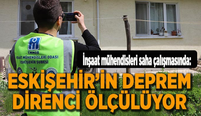 Eskişehir'de ilk etapta 22 bin bina incelenecek