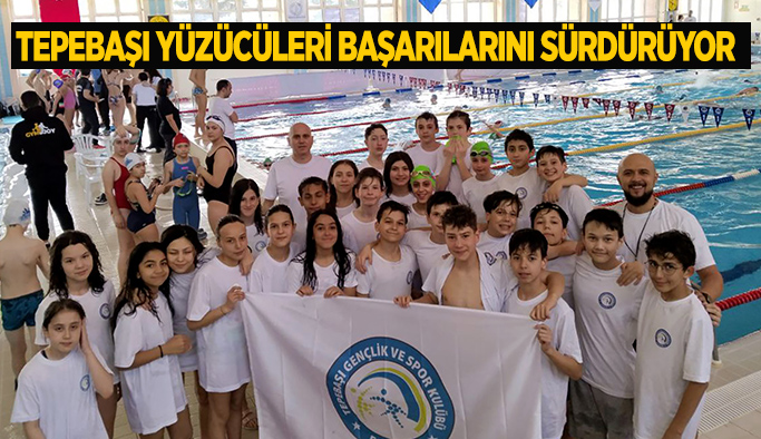 Tepebaşı yüzücüleri başarılarını sürdürüyor