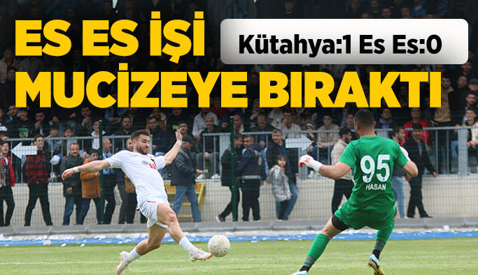 Es Es işi mucizeye bıraktı