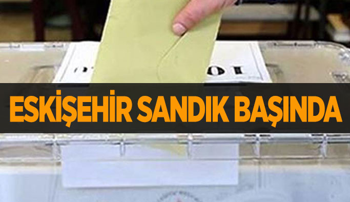 Eskişehir sandık başında