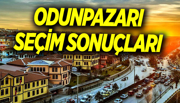 Odunpazarı’nda 14 Mayıs 2023 seçim sonuçları belli oldu