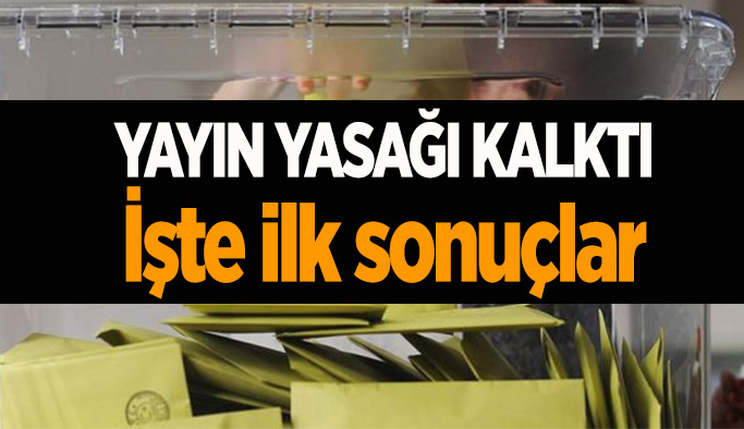 Sandıklar açıldı, ilk sonuçlar gelmeye başladı