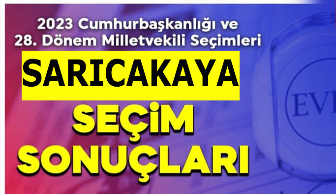 Sarıcakaya’da 14 Mayıs 2023 seçim sonuçları belli oldu