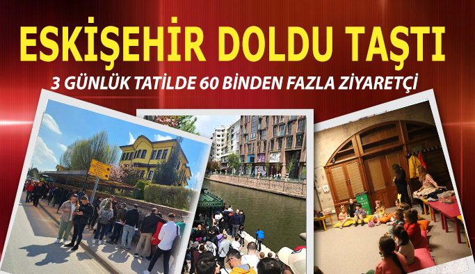 Sezon açıldı Eskişehir’e turist yağdı