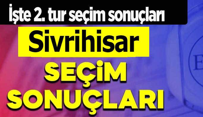 Sivrihisar’da Erdoğan kazandı