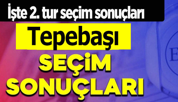 Tepebaşı "Kılıçdaroğlu" dedi