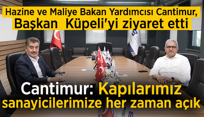 Cantimur: Kapılarımız sanayicilerimize her zaman açık