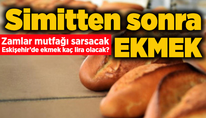 ETO Meclisi Temmuz'da ekmek zammını görüşecek