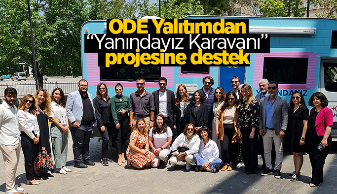 ODE Yalıtımdan “Yanındayız Karavanı” projesine destek