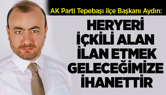 AK Partili Aydın'dan içkili mekan kararına tepki