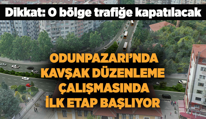 Eskişehir'de trafiği rahatlatma çalışmasında ilk etap başlıyor