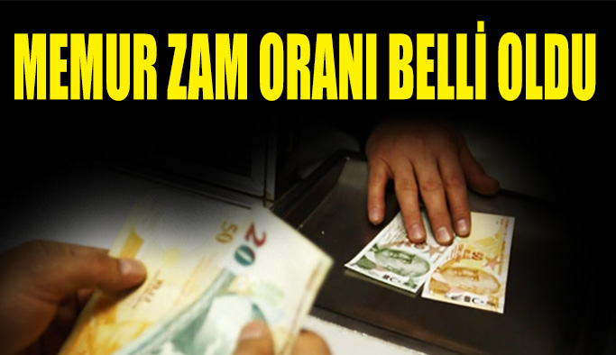 Memur zam oranları belli oldu