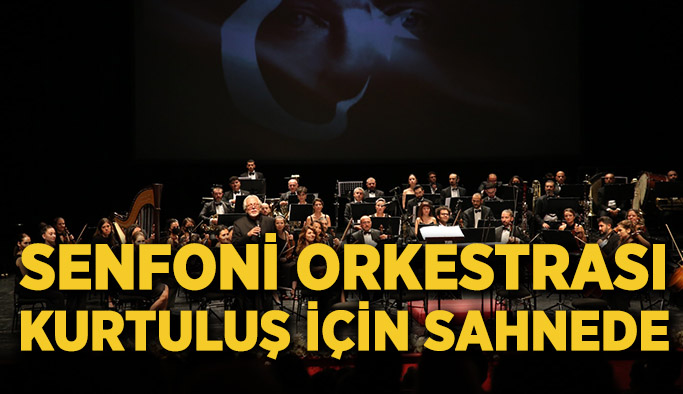 Senfoni orkestrasından Eskişehir’in kurtuluş gününe özel kutlama