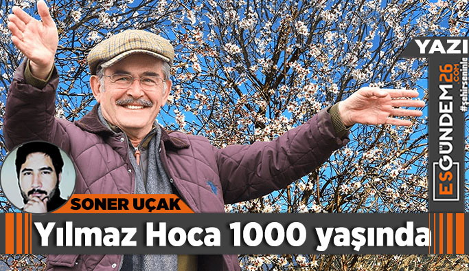 Yılmaz Hoca 1000 yaşında