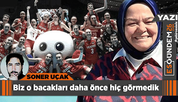 Biz o bacakları daha önce hiç görmedik