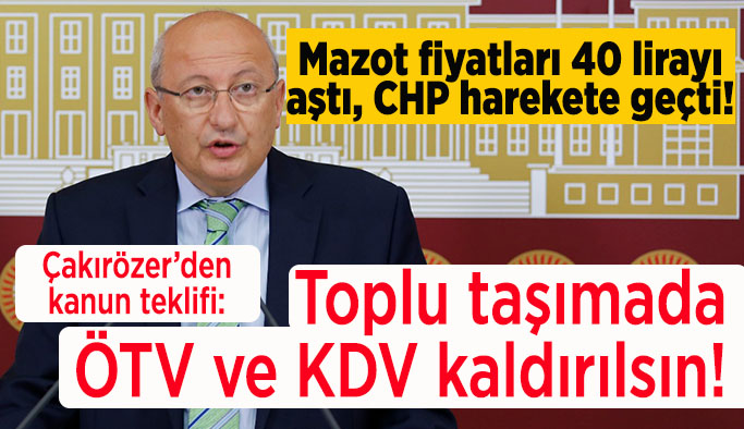 CHP’li Çakırözer’den kanun teklifi: Toplu taşımada ÖTV ve KDV kaldırılsın! Belediyelere destek ödemesi yapılsın