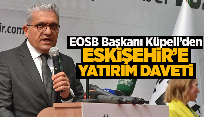 İstanbullu yatırımcıların, Eskişehir OSB'ye ilgisi artıyor