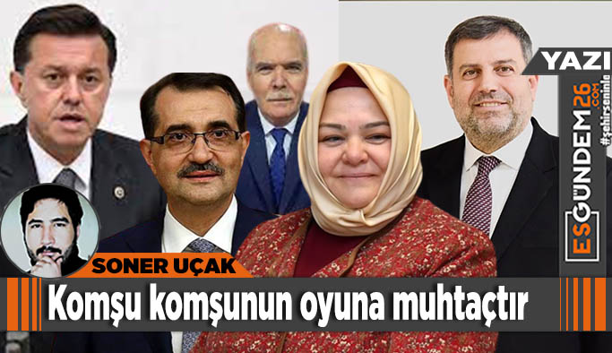 Komşu komşunun oyuna muhtaçtır