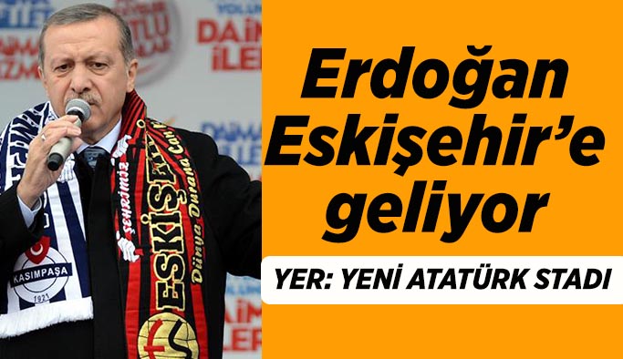 Erdoğan Eskişehir'e geliyor: Belediye başkan adayını açıklayacak iddiası