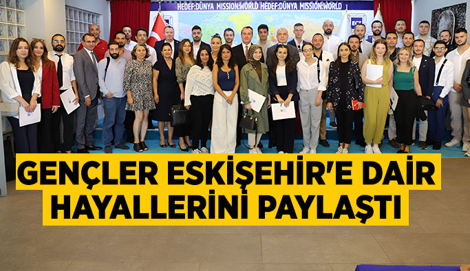 Gençler Eskişehir'e dair hayallerini paylaştı