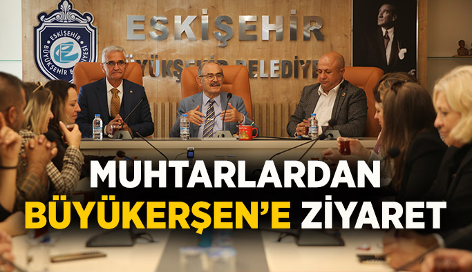 Muhtarlardan Büyükerşen’e ziyaret