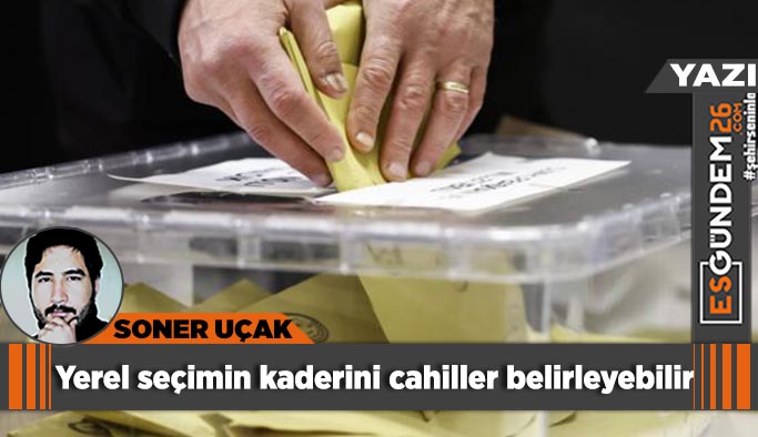 Yerel seçimin kaderini cahiller belirleyebilir