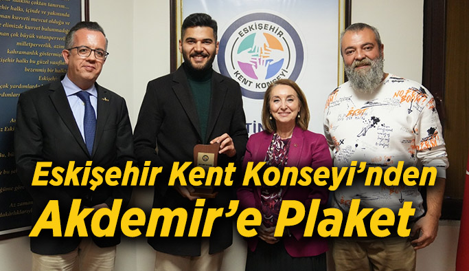 Eskişehir Kent Konseyi’nden Akdemir’e Plaket