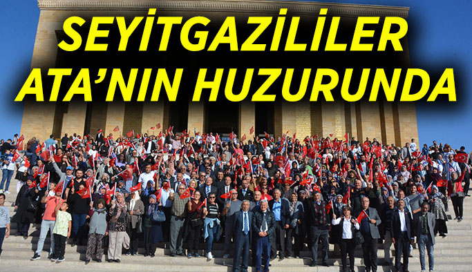 Seyitgazililer Ata’nın huzurunda