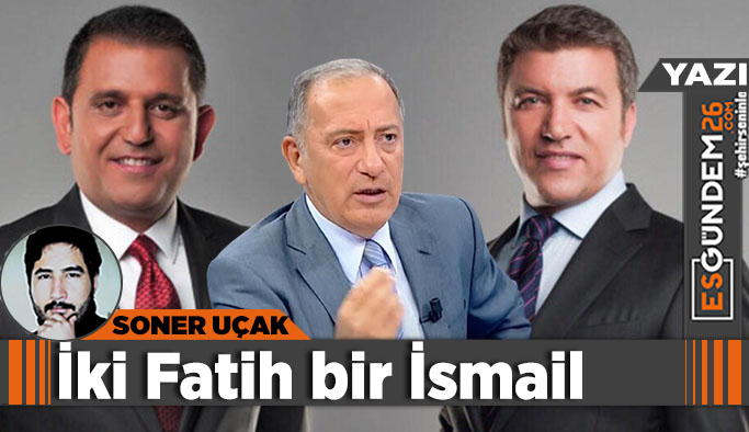 İki Fatih bir İsmail