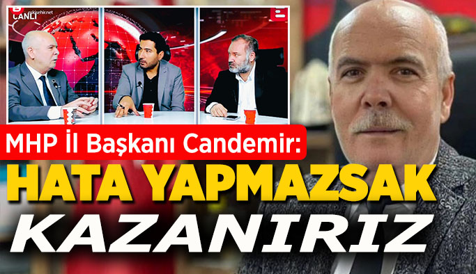 İsmail Candemir: 2019’da yapılan hataları yapmayacağız