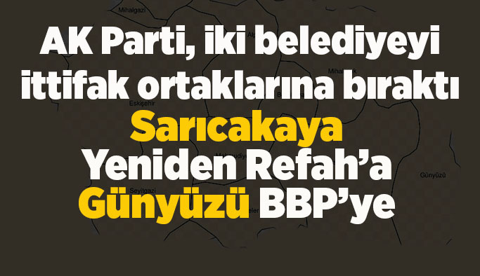 AK Parti, iki belediyeyi ittifak ortaklarına bıraktı