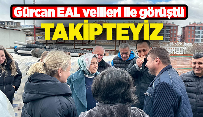 AK Parti Milletvekili  Gürcan EAL velileri ile görüştü