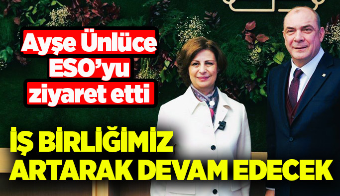 Ayşe Ünlüce, Eskişehir Sanayi Odası'nı ziyaret etti