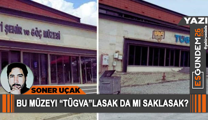 Bu müzeyi “TÜGVA”lasak da mı saklasak?