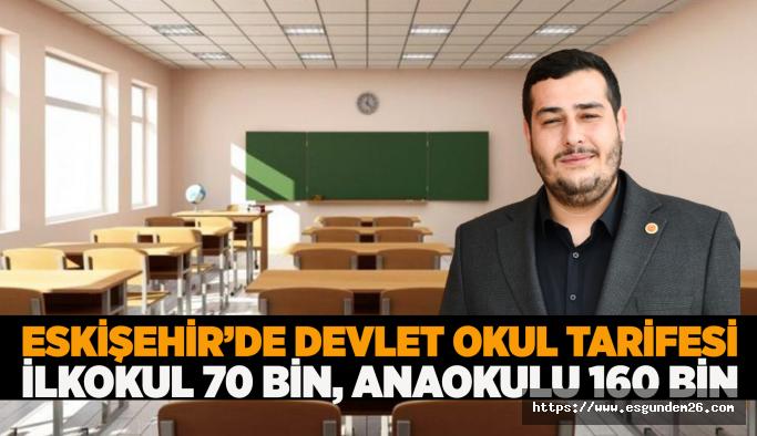 Eskişehir’de devlet okul tarifesi: ilkokul 70 bin, anaokulu 160 bin