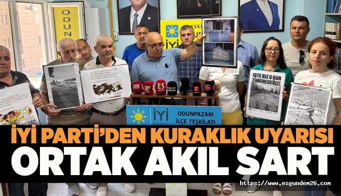 İYİ Parti’den kuraklık uyarısı: Ortak akıl şart