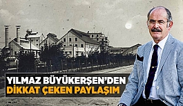 YILMAZ BÜYÜKERŞEN'DEN DİKKAT ÇEKEN PAYLAŞIM