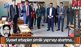 Siyaset erbapları şirinlik yapmayı abartırsa…