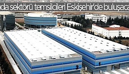 Gıda sektörü temsilcileri Eskişehir'de buluşacak