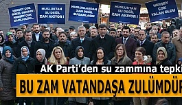 ÇALIŞKAN: BU ZAM VATANDAŞA ZULÜMDÜR