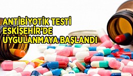 ÖNCE TEST, SONRA ANTİBİYOTİK