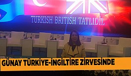 GÜNAY TÜRKİYE-İNGİLTİRE ZİRVESİNDE