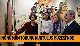 İNÖNÜ'NÜN TORUNU KURTULUŞ MÜZESİ'NDE