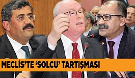 MECLİS’TE ‘SOLCU’ TARTIŞMASI