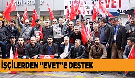 TÜLOMSAŞ İŞÇİLERİ 'EVET' DEDİ