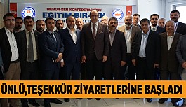 ÜNLÜ,  TEŞEKKÜR ZİYARETLERİNE  BAŞLADI