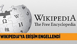 WİKİPEDİA'YA ERİŞİM ENGELLENDİ