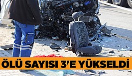 ESKİŞEHİR’DEKİ TRAFİK KAZASINDA ÖLENLERİN SAYISI 3'E YÜKSELDİ