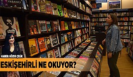 ESKİŞEHİRLİ NE OKUYOR?