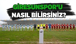 GİRESUNSPOR’U NASIL BİLİRSİNİZ?